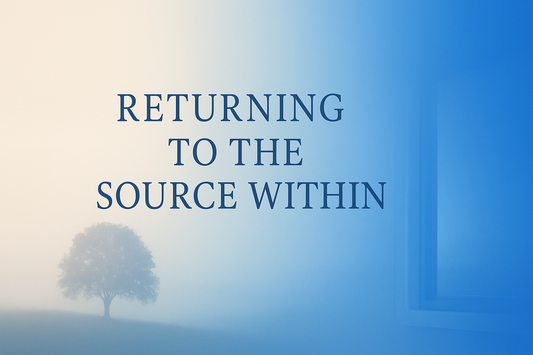 Returning to the Source Within 🌿